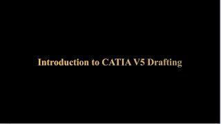 Introduction to CATIA V5 Drafting.