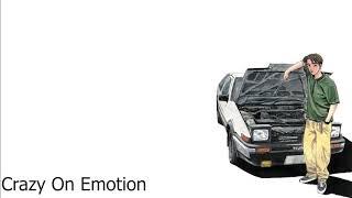 Initial D - Crazy On Emotion