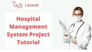 Laravel Hospital Management System Project Tutorial For Beginners Step By Step From Scratch