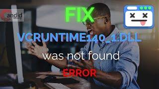How to quickly fix VCRuntime140-1-DLL not found error? | Candid.Technology