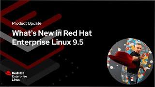 What's New in Red Hat Enterprise Linux 9.5