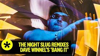 Dave Winnel - Bang It (The Night Slug Remix) (Official Music Visualiser)