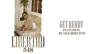 Pitbull ft. Blake Shelton - Get Ready (Official Audio)