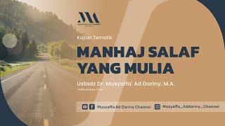 Kajian Tematik : Manhaj Salaf Yang Mulia | Ustadz Dr. Musyaffa' Ad Dariny, M.A.