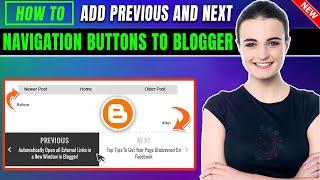 How To Add Previous And Next Navigation Buttons To Your Blogger 2024 | Full Guide