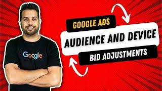Google Ads Audience And Device Bid Adjustments