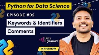 #02 || Keywords & Identifiers & Comments || Python For Data Science