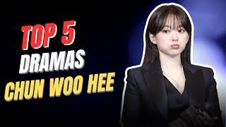 Top 5 Chun Woo Hee Dramas List