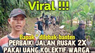 Viral !! Warga Lebak Banten perbaiki jalan desa pakai uang sokongan||Jalan rusak ||@KZ CHANNEL0079