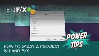 Power Tip: How To Start A Project In Land FX