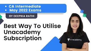 Best Way To Utilise Unacademy Subscription | CA Inter | Deepika Rathi