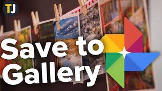 How to Save Google Photos to a Gallery!