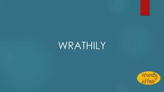 Wrathily Meaning