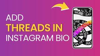 How to Add Threads to Your Instagram Bio | In 1 Minute