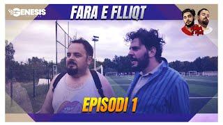 Fara e Flliqt - Episodi 1