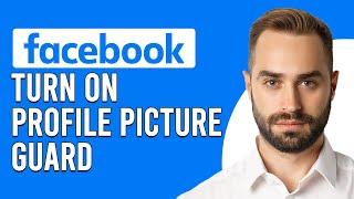 How To Turn On Profile Picture Guard In Facebook (How To Enable Facebook Profile Picture Guard)