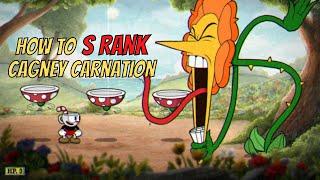 How to S Rank Cagney Carnation | Cuphead