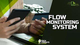 Tech Fridays | Flow Monitoring System