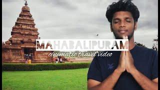 CINEMATIC TRAVEL VIDEO - MAHABALIPURAM | MURALI THE TRIBE | FT BY VICKY