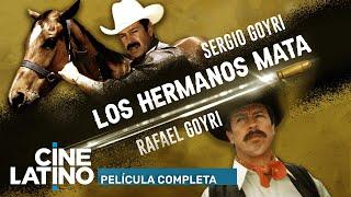 Los hermanos Mata | Película completa | Cinelatino