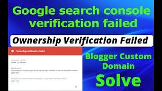 How to how to Google Search Console Ownership verification failed custom domain problem 100% Solve