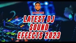 LATEST DJ SOUND EFFECTS 2023 / LATEST DJ DROPS 2023 / DJ JINGLE 2023 / TRENDING SOUND EFFECTS