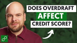 Does Overdraft Affect Credit Score? (UK Specific)