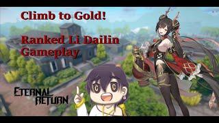 Climbing to Gold in Eternal Return? Watch this! | Ranked Li Dailin Gameplay