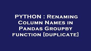 PYTHON : Renaming Column Names in Pandas Groupby function