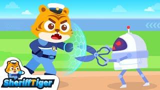 Out-of-Control Robot EP01|Sheriff Tiger（English Version）|Safety Cartoon|Police|Kids Cartoon