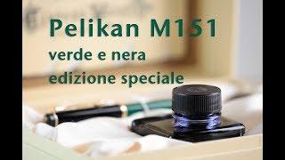 Pelikan M151 stilografica verde nera Gunther Wagner recensione e test scrittura prova