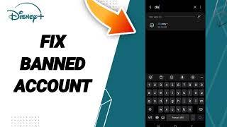 How To Fix Banned Account On Disney+ App 2024