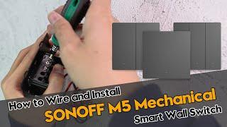 How to Wire and Install SONOFF M5 Wi-Fi Smart Wall Switch with Physical Buttons?