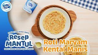 Resep Roti Maryam Kental Manis Rumahan – Resep MANTUL (Manis Nikmat dalam Tujuh Langkah)