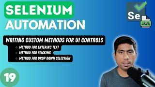 #19 - Creating custom UI control methods in Selenium with Java -2024 series