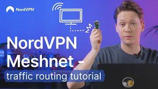 How to use NordVPN’s Meshnet | Traffic routing tutorial