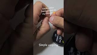 Simple carp rig #carp #carpfishing #carpfishingtips #carpfishingvideos  #fishing #diy #fishingvideo