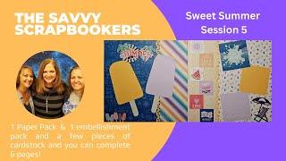 The Savvy Scrapbookers- Session 5 Sweet Summer