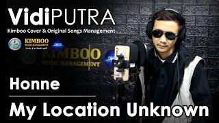 My Location Unknow - Honne - Cover Live Video Lirik Vidi Putra - Kimboo Management