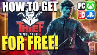 Thief Simulator 2 for FREE?! (EASY) ️ How I got FREE Thief Simulator 2 on PC, Xbox, Switch & PSN