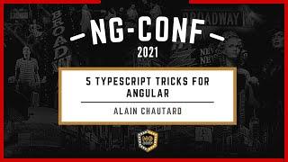 5 Typescript Tricks for Angular | Alain Chautard | ng-conf 2021