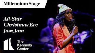 All-Star Christmas Eve Jazz Jam - Millennium Stage (December 24, 2024)