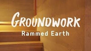 Groundwork Episode 4  - Building with Rammed Earth