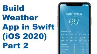 Build Weather App (Part 2) in Swift and Xcode 11 (Tutorial) - iOS 2020