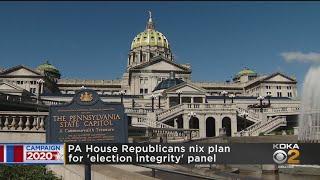 Pa. House Republicans Nix Plan For 'Election Integrity' Panel