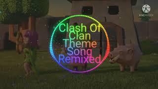 Clash Of Clans Theme Song Remixed