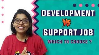 Reality of Support Vs Development Project | Service Based Company | Product Based Company