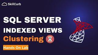 Indexed Views (Materialized Views) in SQL Server with Clustering | SQL Performance Considerations
