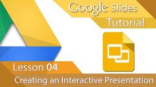 Google Slides - Tutorial 04 - Creating an Interactive Presentation