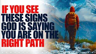 "4 Signs God Is Saying You Are On The Right Path